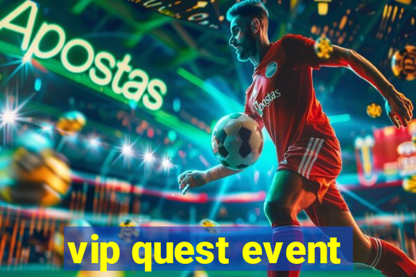 vip quest event