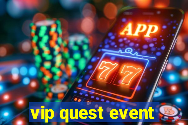 vip quest event