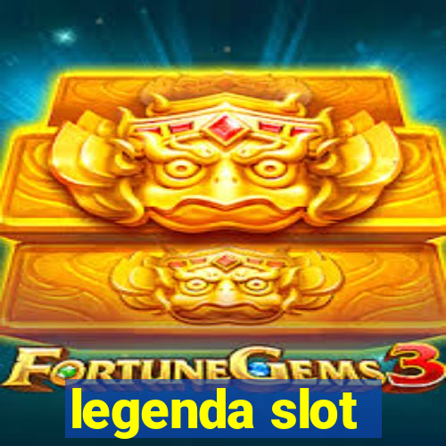 legenda slot