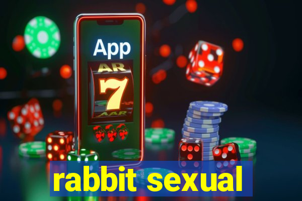 rabbit sexual