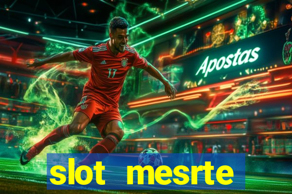 slot  mesrte