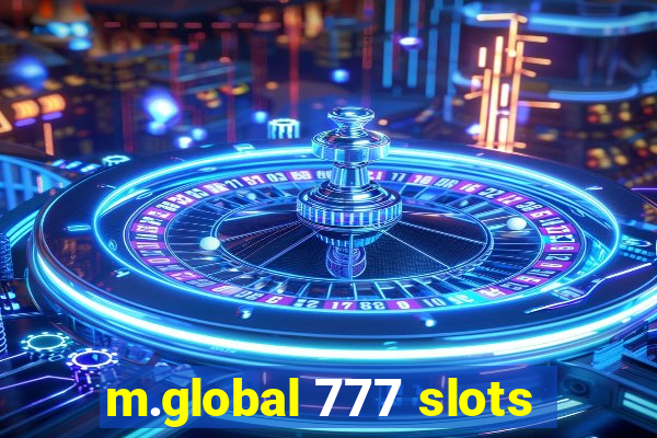 m.global 777 slots