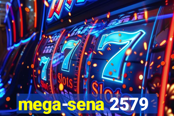 mega-sena 2579