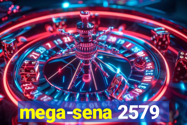 mega-sena 2579