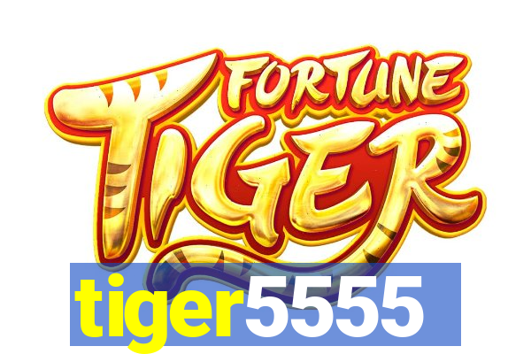 tiger5555