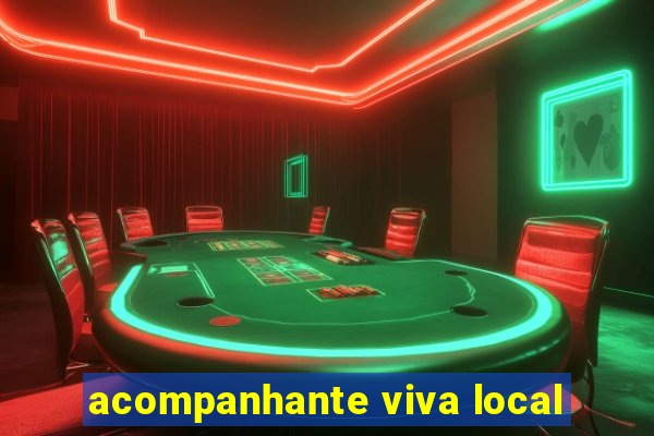 acompanhante viva local