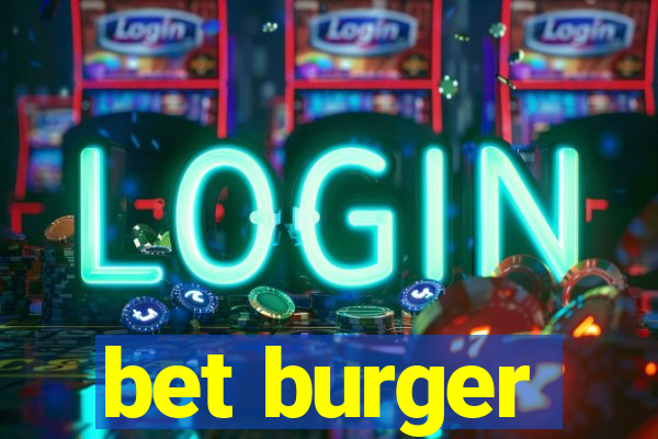 bet burger