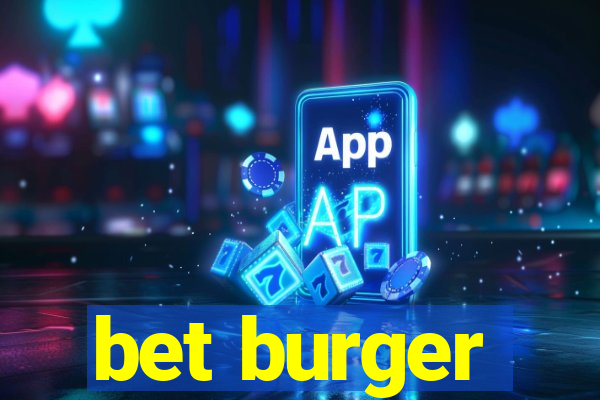 bet burger