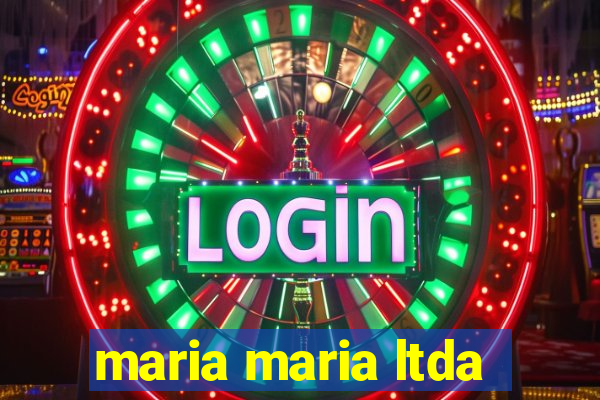 maria maria ltda