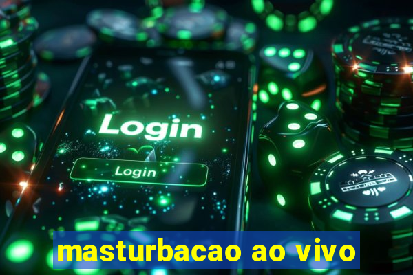 masturbacao ao vivo