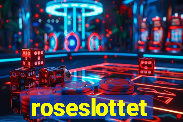 roseslottet