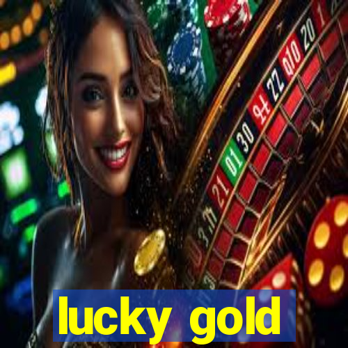 lucky gold