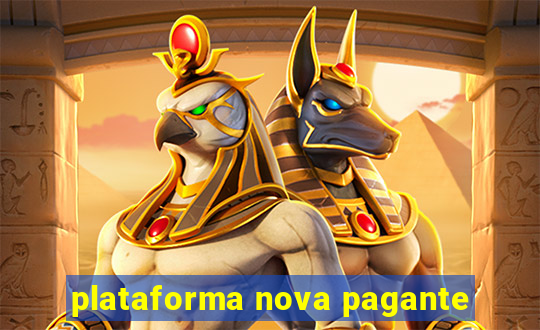 plataforma nova pagante