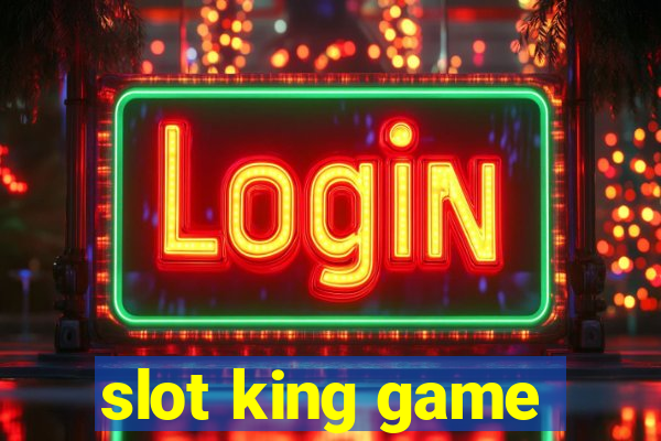 slot king game