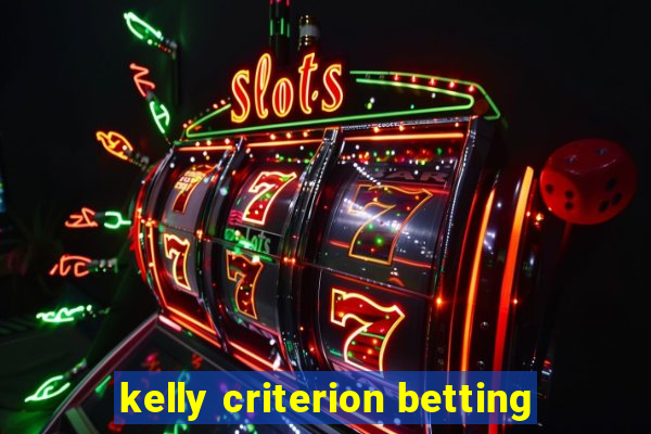 kelly criterion betting