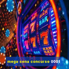 mega sena concurso 0001