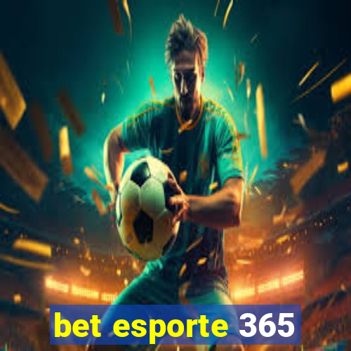 bet esporte 365