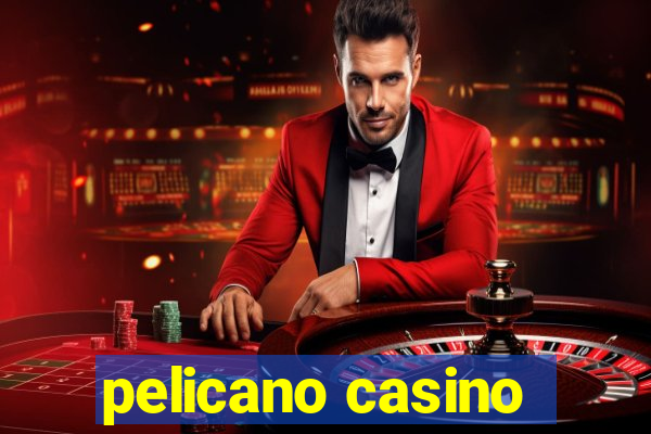 pelicano casino