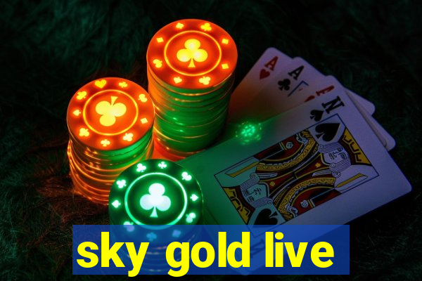 sky gold live