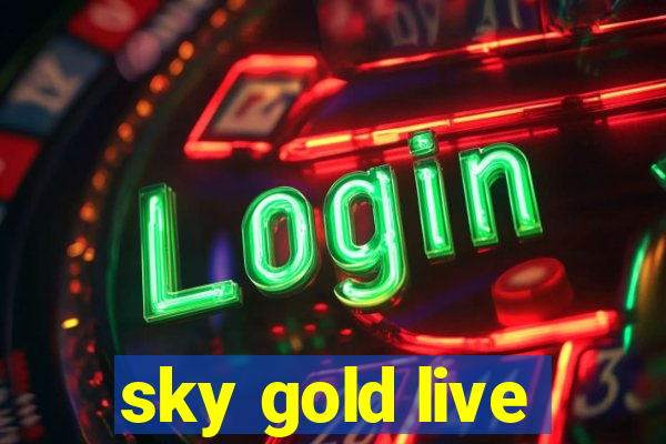 sky gold live