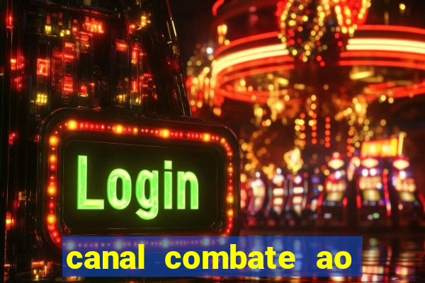 canal combate ao vivo multi canais