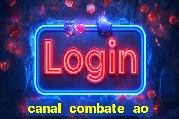 canal combate ao vivo multi canais