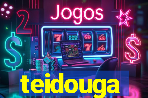 teidouga