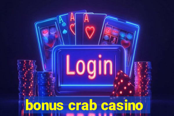 bonus crab casino