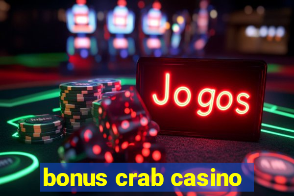 bonus crab casino