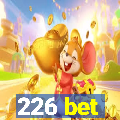 226 bet