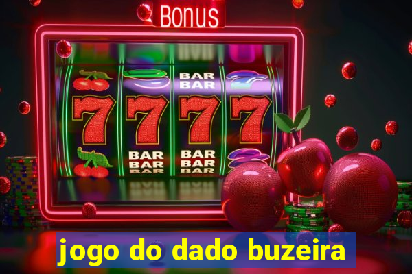 jogo do dado buzeira