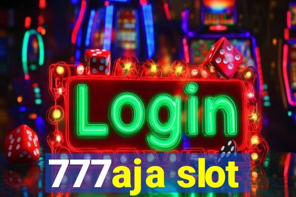 777aja slot