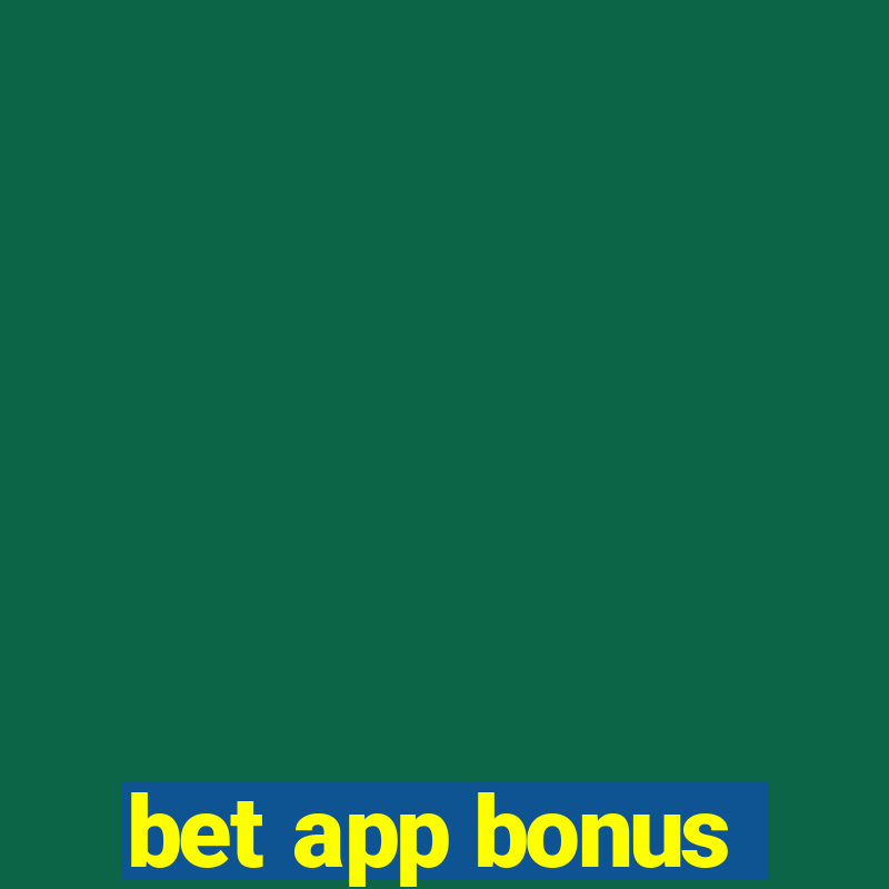 bet app bonus