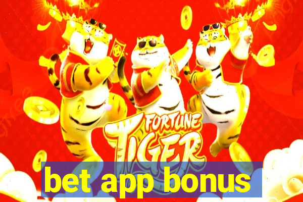 bet app bonus