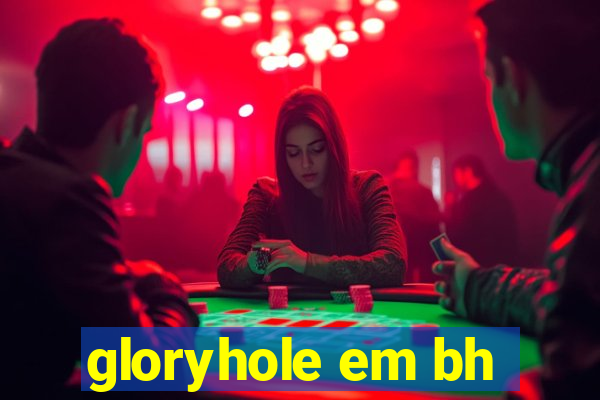 gloryhole em bh