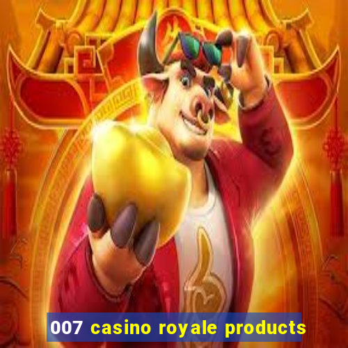 007 casino royale products