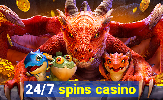 24/7 spins casino