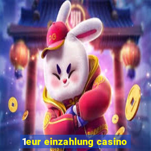 1eur einzahlung casino