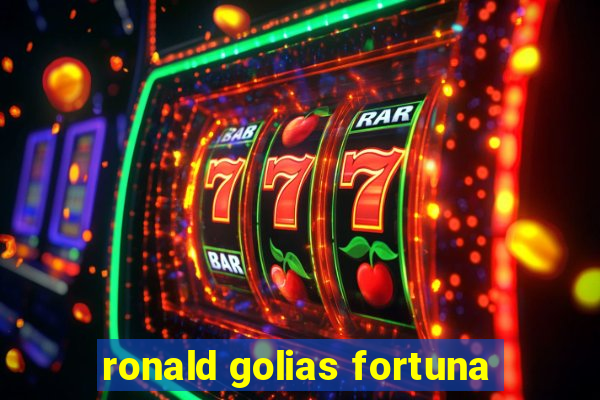 ronald golias fortuna