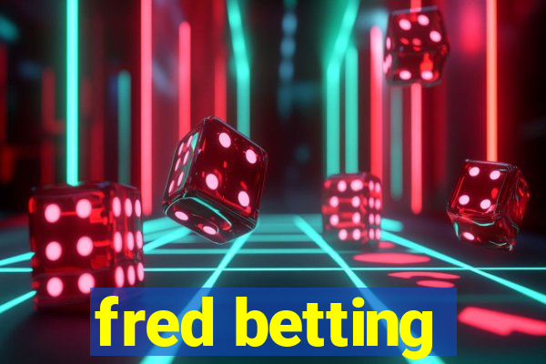 fred betting