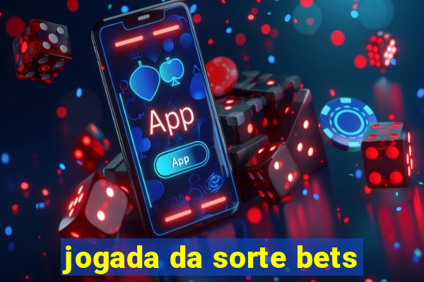 jogada da sorte bets