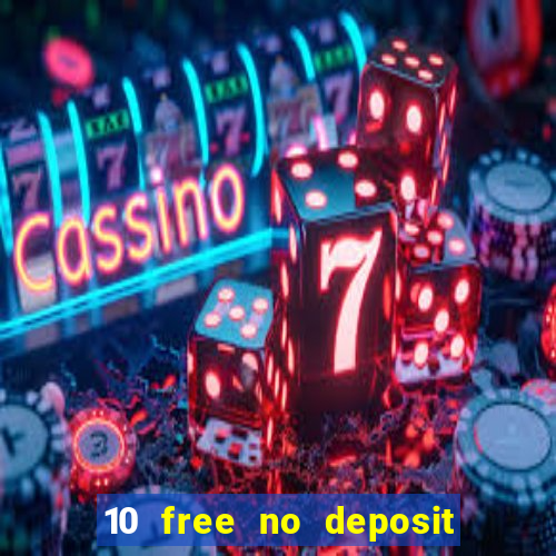 10 free no deposit bonus casino