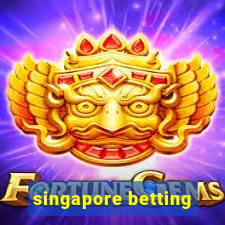 singapore betting