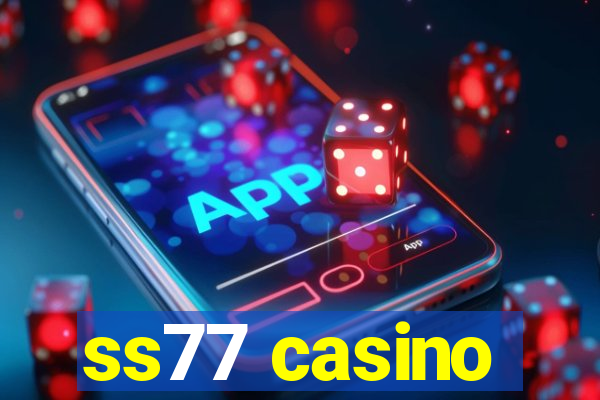 ss77 casino