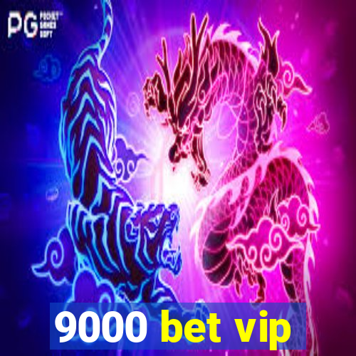 9000 bet vip