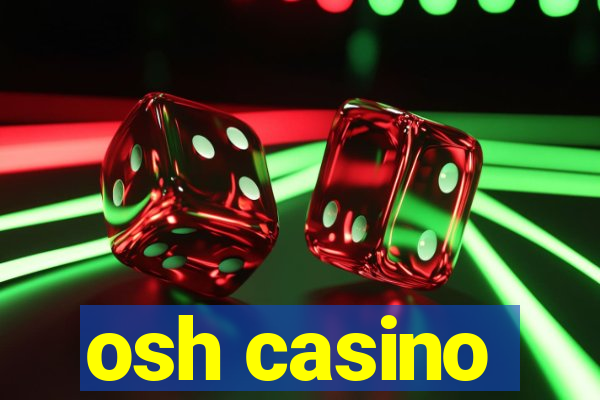 osh casino