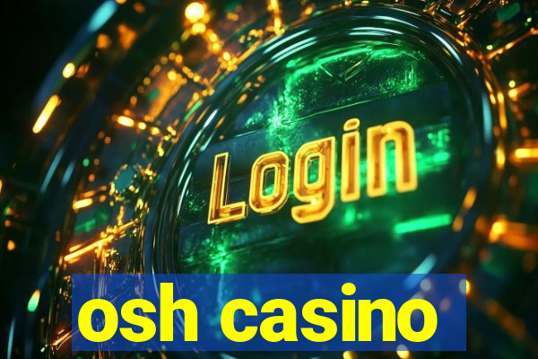 osh casino