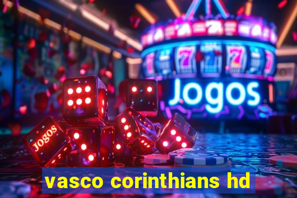 vasco corinthians hd