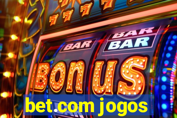 bet.com jogos