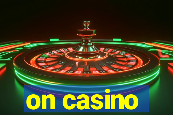 on casino